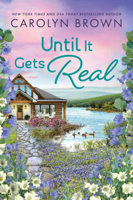 Until It Gets Real by Carolyn Brown, 9781464219481