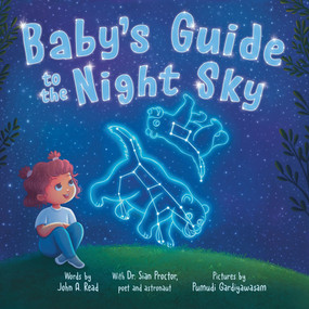 Baby's Guide to the Night Sky by John A. Read, Pumudi Gardiyawasam, Sian Proctor, 9781464230332