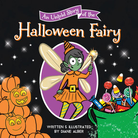 An Untold Story of the Halloween Fairy by Diane Alber, 9781464259715