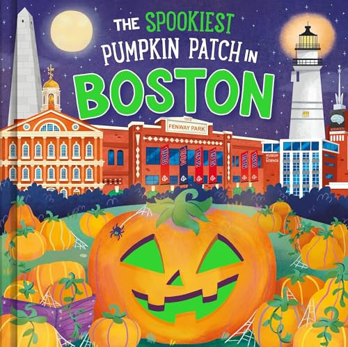 The Spookiest Pumpkin Patch in Boston by Louise Martin, Gabriele Tafuni, 9781464263699
