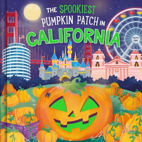 The Spookiest Pumpkin Patch in California by Louise Martin, Gabriele Tafuni, 9781464263705