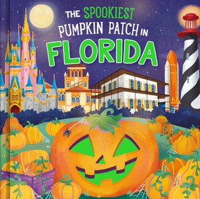 The Spookiest Pumpkin Patch in Florida by Louise Martin, Gabriele Tafuni, 9781464263774