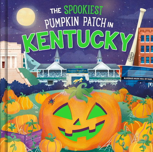 The Spookiest Pumpkin Patch in Kentucky by Louise Martin, Gabriele Tafuni, 9781464263866