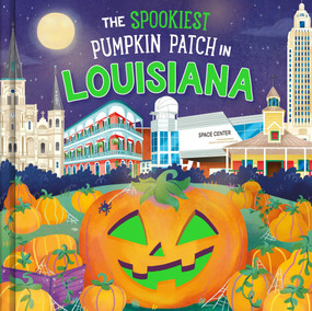 The Spookiest Pumpkin Patch in Louisiana by Louise Martin, Gabriele Tafuni, 9781464263873