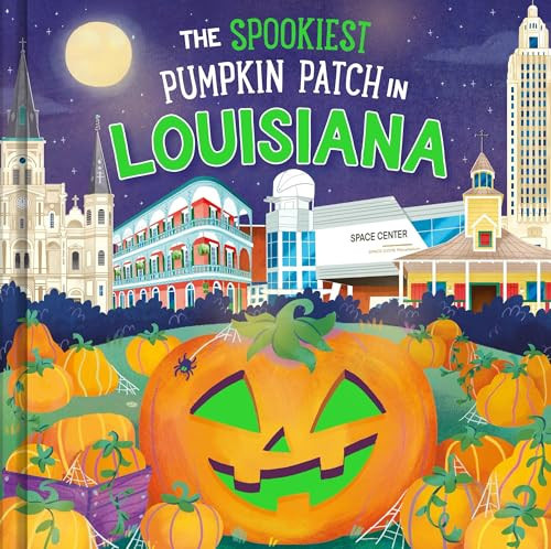 The Spookiest Pumpkin Patch in Louisiana by Louise Martin, Gabriele Tafuni, 9781464263873