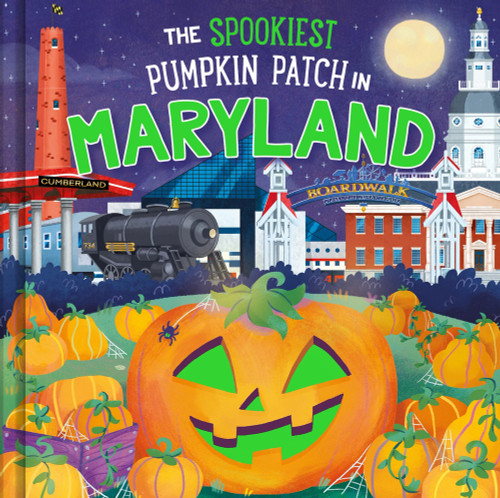 The Spookiest Pumpkin Patch in Maryland by Louise Martin, Gabriele Tafuni, 9781464263897