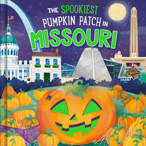 The Spookiest Pumpkin Patch in Missouri by Louise Martin, Gabriele Tafuni, 9781464263941
