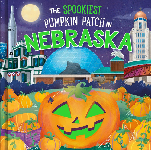 The Spookiest Pumpkin Patch in Nebraska by Louise Martin, Gabriele Tafuni, 9781464263972