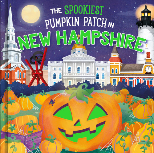 The Spookiest Pumpkin Patch in New Hampshire by Louise Martin, Gabriele Tafuni, 9781464263996