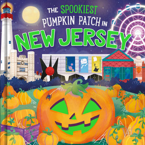 The Spookiest Pumpkin Patch in New Jersey by Louise Martin, Gabriele Tafuni, 9781464264009