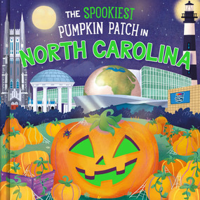 The Spookiest Pumpkin Patch in North Carolina by Louise Martin, Gabriele Tafuni, 9781464264047