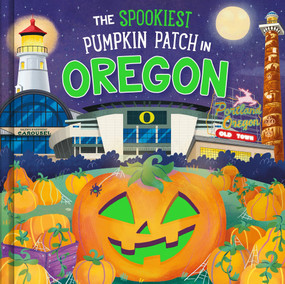 The Spookiest Pumpkin Patch in Oregon by Louise Martin, Gabriele Tafuni, 9781464264085