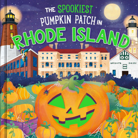 The Spookiest Pumpkin Patch in Rhode Island by Louise Martin, Gabriele Tafuni, 9781464264122