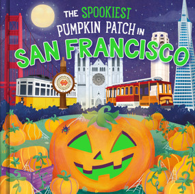 The Spookiest Pumpkin Patch in San Francisco by Louise Martin, Gabriele Tafuni, 9781464264139