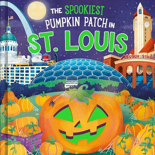 The Spookiest Pumpkin Patch in St. Louis by Louise Martin, Gabriele Tafuni, 9781464264160