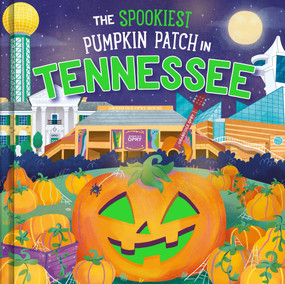 The Spookiest Pumpkin Patch in Tennessee by Louise Martin, Gabriele Tafuni, 9781464264177