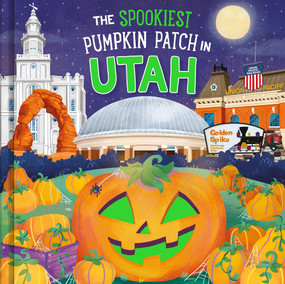 The Spookiest Pumpkin Patch in Utah by Louise Martin, Gabriele Tafuni, 9781464264191