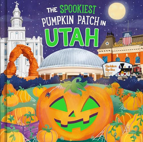 The Spookiest Pumpkin Patch in Utah by Louise Martin, Gabriele Tafuni, 9781464264191