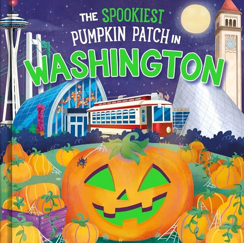 The Spookiest Pumpkin Patch in Washington by Louise Martin, Gabriele Tafuni, 9781464264221