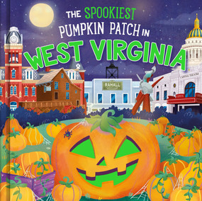 The Spookiest Pumpkin Patch in West Virginia by Louise Martin, Gabriele Tafuni, 9781464264238