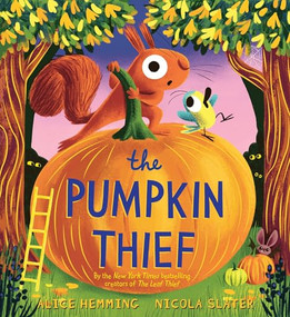 The Pumpkin Thief by Alice Hemming, Nicola Slater, 9781464268076