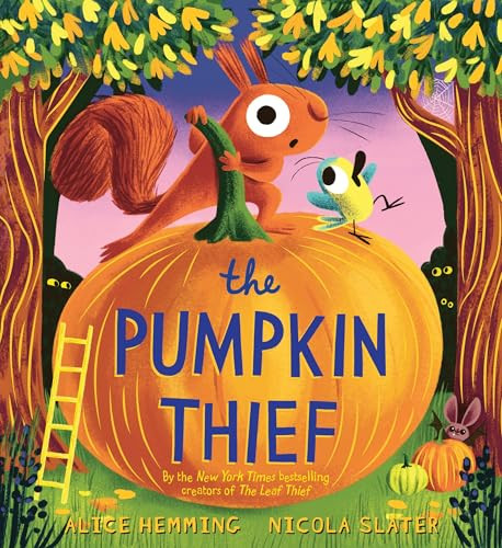 The Pumpkin Thief by Alice Hemming, Nicola Slater, 9781464268076