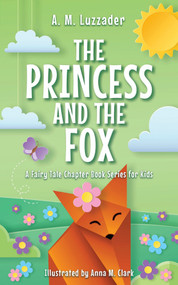 The Princess and the Fox by A.M. Luzzader, 9781464269059