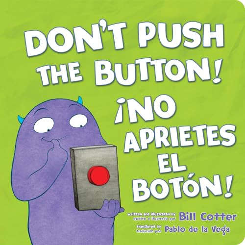 ¡No Aprietes el Botón! / Don't Push the Button! by Bill Cotter, 9781464275241