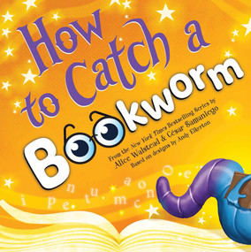 How to Catch a Bookworm by Alice Walstead, Andy Elkerton, César Samaniego, 9781464289392