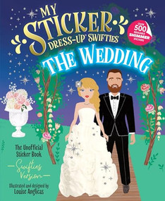 My Sticker Dress-Up™ Swifties: The Wedding! by Louise Anglicas, 9781464290237