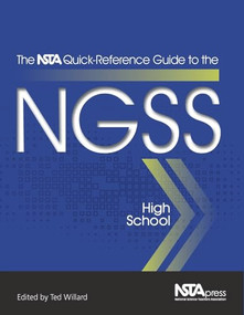 The NSTA Quick-Reference Guide to the NGSS, High School by Ted Willard, 9781941316139