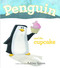 Penguin and the Cupcake by Ashley Spires, 9781927018453