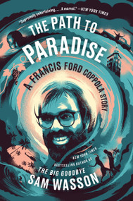The Path to Paradise (A Francis Ford Coppola Story) by Sam Wasson, 9780063037854