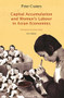 Capital Accumulation and Women's Labor in Asian Economies by Peter Custers, Jayati Ghosh, 9781583672853