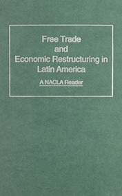 Free Trade and Economic Restructuring by Fred Rosen, 9780853459538