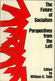 Future of Socialism by William K. Tabb, 9780853458210