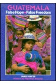 Guatemala: False Hope by James Painter, 9780853457480