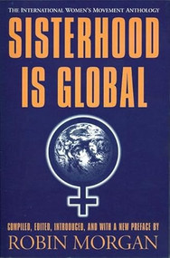 Sisterhood is Global (The International Women's Movement Anthology) by Robin Morgan, 9781558611603