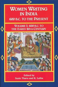 Women Writing in India: 600 B.C. to the Present, V (600 B.C. to the Early Twentieth Century) by Susie Tharu, K. Lalita, 9781558610279