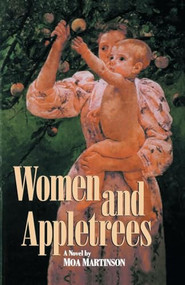 Women and Appletrees by Moa Martinson, Margaret S. Lacy, 9780935312386