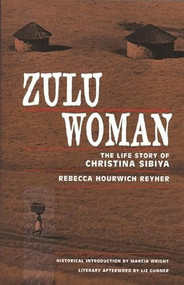 Zulu Woman (The Life Story of Christina Sibiya) by Rebecca Hourwich Reyher, Marcia Wright, 9781558612037
