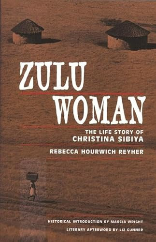 Zulu Woman (The Life Story of Christina Sibiya) by Rebecca Hourwich Reyher, Marcia Wright, 9781558612037