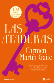 Las ataduras / The Ties (Spanish Edition) by Carmen Martín Gaite, 9788466381833