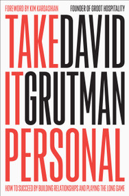 Take It Personal (How to Succeed by Building Relationships and Playing the Long Game) by David Grutman, 9781638933496