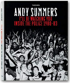Andy Summers: I'll Be Watching You: Inside The Police. 1980-83 by Andy Summers, 9783822813058