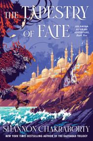 The Tapestry of Fate (An Amina al-Sirafi Adventure, Book Two) - 9780062963543 by Shannon Chakraborty