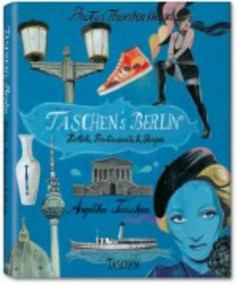 TASCHEN's Berlin by Angelika Taschen, Thorsten Klapsch, 9783836511209