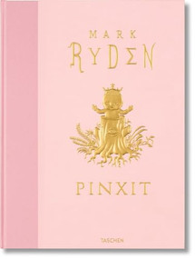Mark Ryden. Pinxit by Mark Ryden, 9783836541602