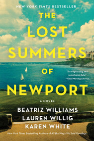 The Lost Summers of Newport (A Novel) by Beatriz Williams, Lauren Willig, Karen White, 9780063040755