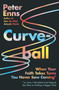 Curveball (When Your Faith Takes Turns You Never Saw Coming (or How I Stumbled and Tripped My Way to Finding a Bigger God)) by Peter Enns, 9780063093485